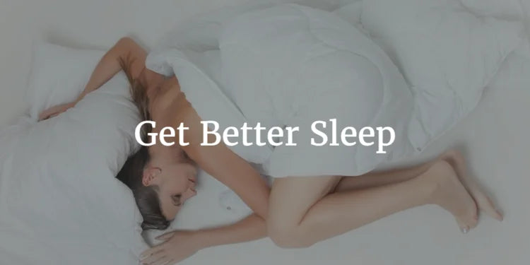 IMPROVING THE QUALITY OF YOUR SLEEP